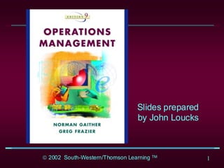 Slides prepared
                                 by John Loucks



© 2002 South-Western/Thomson Learning TM       1   1
 