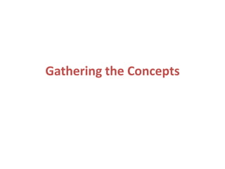 Gathering the Concepts

 
