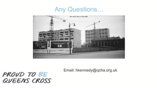 Any Questions…
Email: hkennedy@qcha.org.uk
 