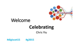 Welcome
Celebrating
Chris Yiu
 