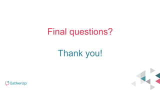 Final questions?
Thank you!
 