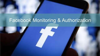 Facebook Monitoring & Authorization
 