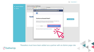 *Resellers must have been added as a partner with an Admin page role
 