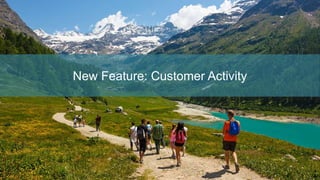 New Feature: Customer Activity
 