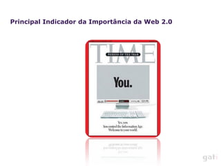 Principal Indicador da Importância da Web 2.0 