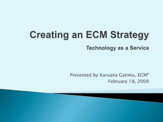 Presented by Karuana Gatimu, ECMP
February 18, 2009

 