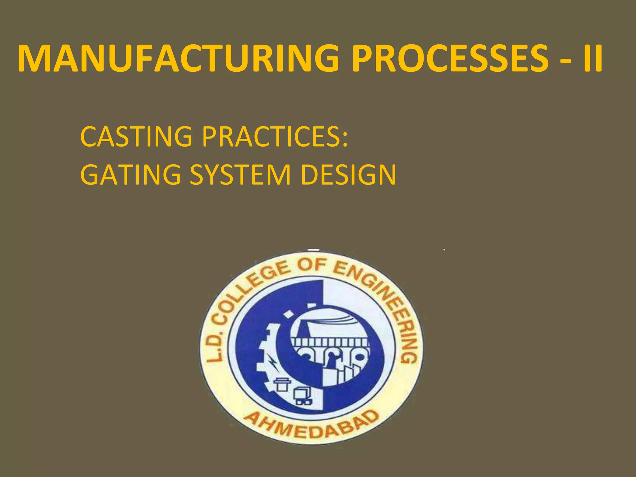 Gating system CASTING PROCESSES PPT