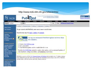 http://www.ncbi.nlm.nih.gov/sites/entrez
 