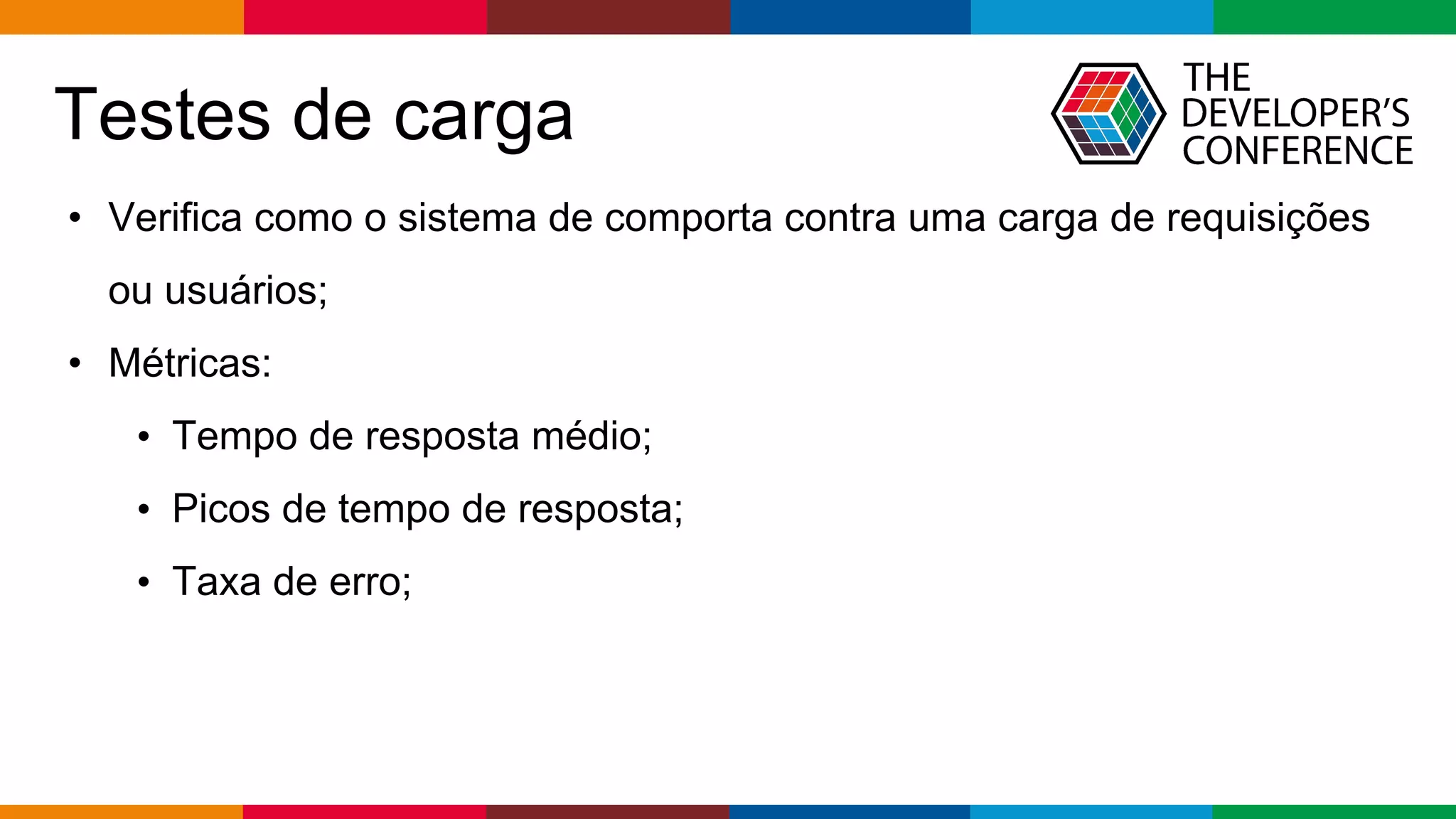 pen4education
Testes de carga
• Verifica como o sistema de comporta contra uma carga de requisições
ou usuários;
• Métricas:
• Tempo de resposta médio;
• Picos de tempo de resposta;
• Taxa de erro;
 