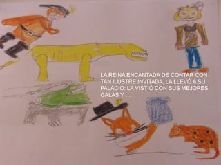 LA REINA ENCANTADA DE CONTAR CON
TAN ILUSTRE INVITADA, LA LLEVÓ A SU
PALACIO: LA VISTIÓ CON SUS MEJORES
GALAS Y …
 