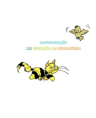 Continuação
da estação da Primavera
 