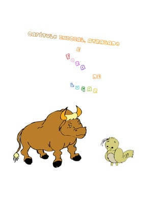 Capítulo inicial, atrasado
e
DE
 