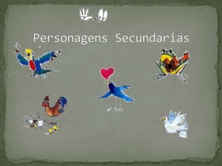 Personagens Secundarias