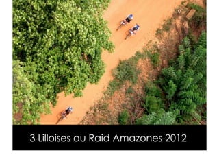 3 Lilloises au Raid Amazones 2012
 