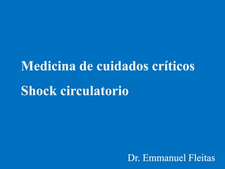 Medicina de cuidados críticos
Shock circulatorio
 