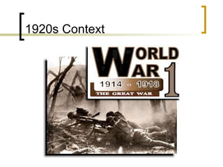 1920s Context
 