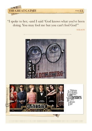 THE GREAT GATSBY! PAGE13 
“I spoke to her, -and I said ‘God knows what you've been 
doing. You may fool me but you can't fool God’” 
-WILSON 
