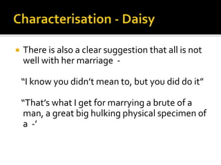   There is also a clear suggestion that all is not
    well with her marriage -

    “I know you didn’t mean to, but you did do it”

    “That’s what I get for marrying a brute of a
    man, a great big hulking physical specimen of
    a -’
 