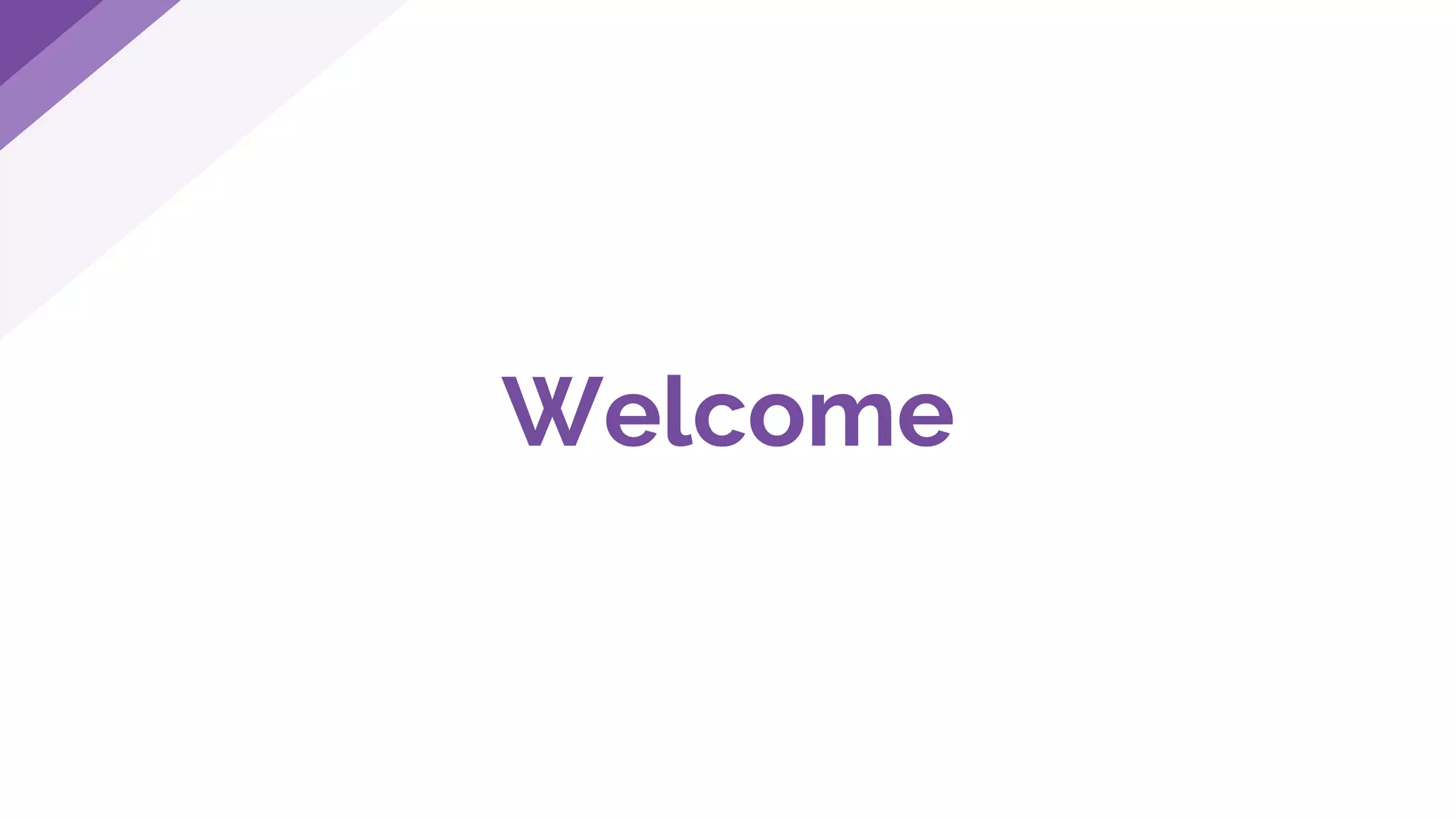 Welcome
 