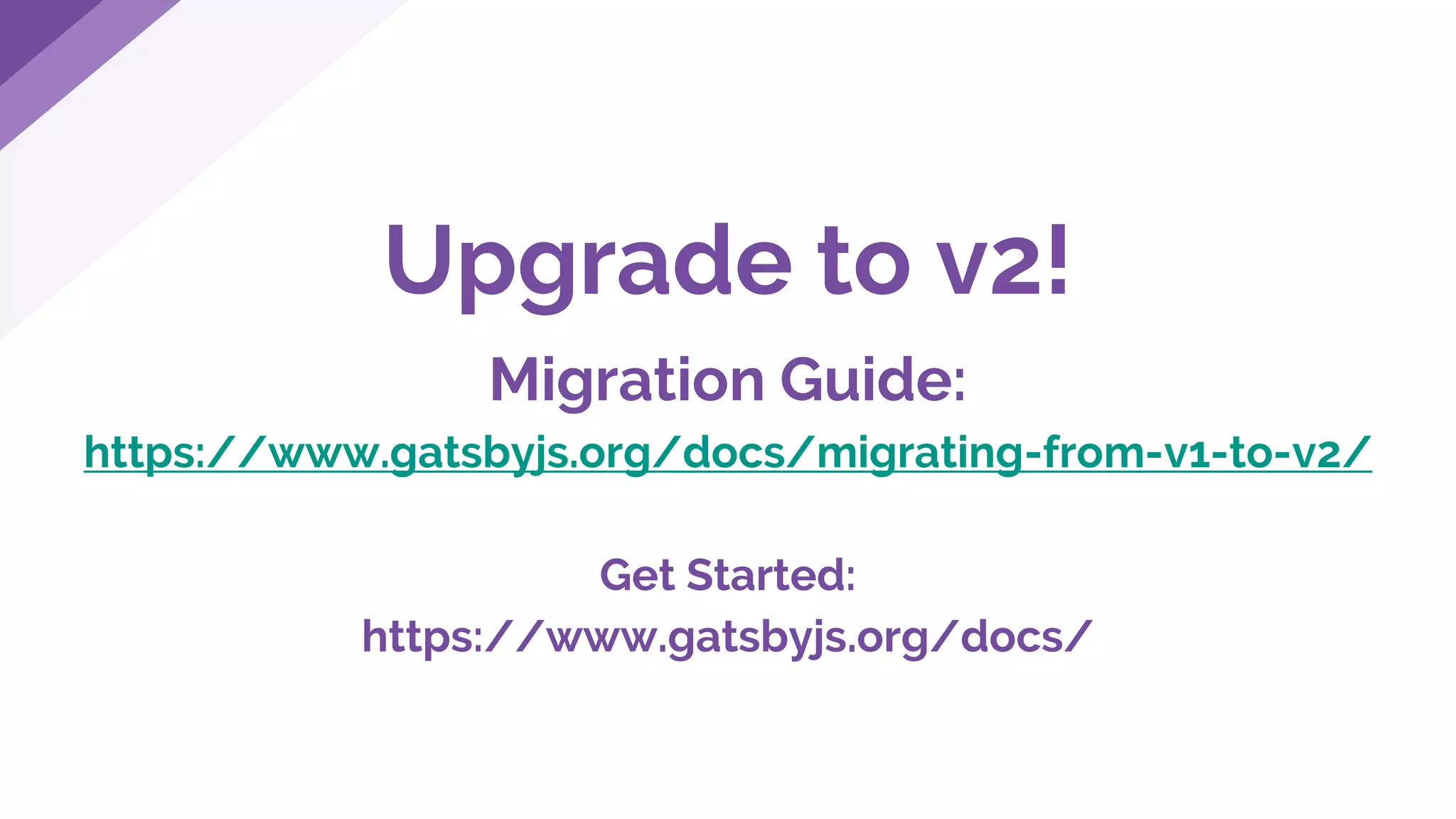 Upgrade to v2!
Migration Guide:
https://www.gatsbyjs.org/docs/migrating-from-v1-to-v2/
Get Started:
https://www.gatsbyjs.org/docs/
 