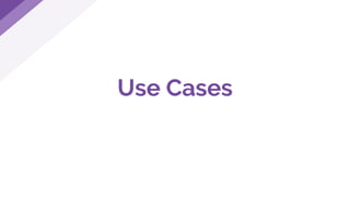 Use Cases
 