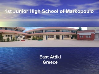 1st Junior High School of Markopoulo
East Attiki
Greece
 