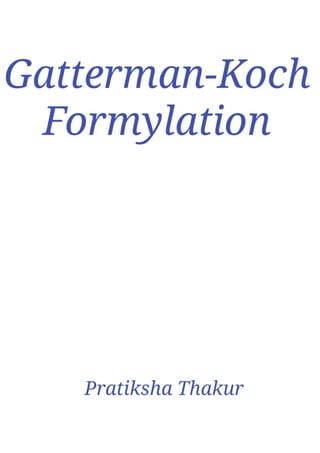 Gatterman - Koch Formylation 