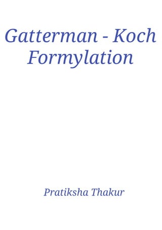 Gatterman - Koch Formylation 