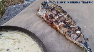 Trick 7: Block Internal Traffic
 