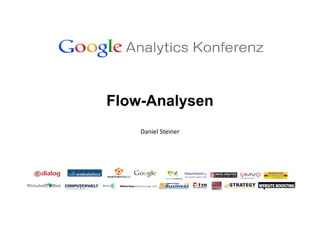 Flow-Analysen
    Daniel Steiner
 