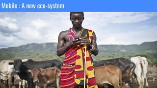 Mobile : A new eco-system
 