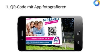 1. QR-Code mit App fotografieren
 