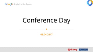 Conference Day
06.04.2017
 