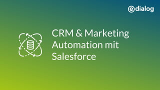 CRM & Marketing
Automation mit
Salesforce
 