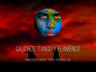 Gauchos, Tango y Flamenco