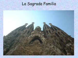 La Sagrada Familia
 