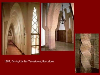 1889, Col·legi de les Teresianes, Barcelona
 