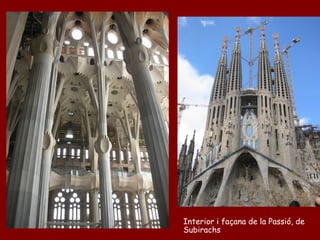 Interior i façana de la Passió, de
Subirachs
 