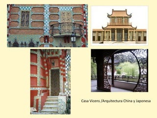 Casa Vicens /Arquitectura China y Japonesa
 