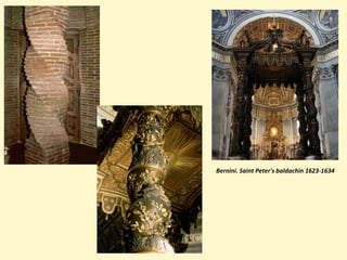 Bernini. Saint Peter's baldachin 1623-1634
 