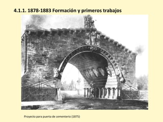4.1.1. 1878-1883 Formación y primeros trabajos




    Proyecto para puerta de cementerio (1875)
 