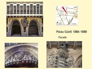 Palau Güell 1886-1888
 Facade
 