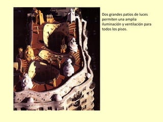 Dos grandes patios de luces
permiten una amplia
iluminación y ventilación para
todos los pisos.
 