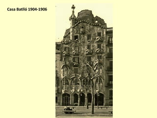Casa Batlló 1904-1906
 