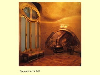 Fireplace in the hall.
 