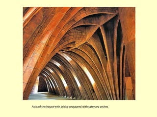 Attic of the house with bricks structured with catenary arches
 
