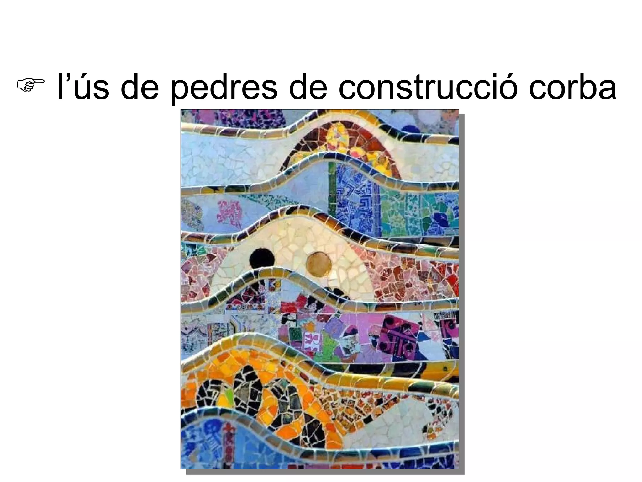    l’ús de pedres de construcció corba 