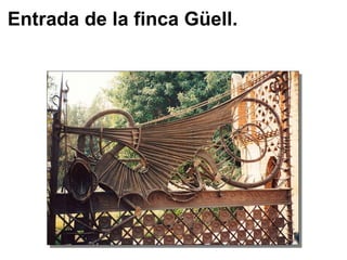 Entrada de la finca Güell. 
