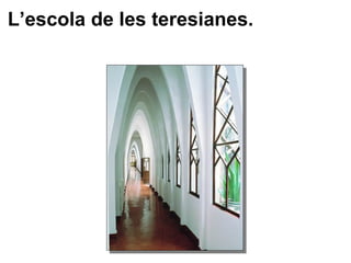 L’escola de les teresianes. 