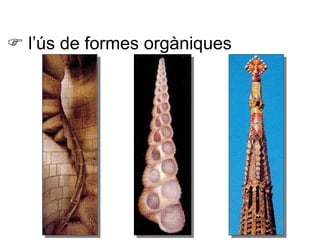    l’ús de formes orgàniques 